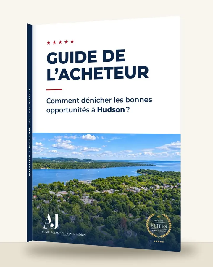 Guía del comprador: cómo encontrar las buenas oportunidades en Hudson, por el Equipo Annie Payant & Jasmin Morin