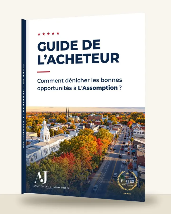Guía del comprador: cómo encontrar las buenas oportunidades en L'Assomption, por el Equipo Annie Payant & Jasmin Morin