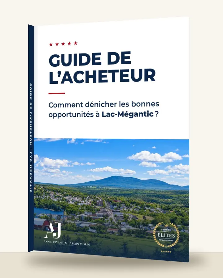 Guia do comprador: como encontrar as boas oportunidades em Lac-Mégantic, pela Equipe Annie Payant & Jasmin Morin