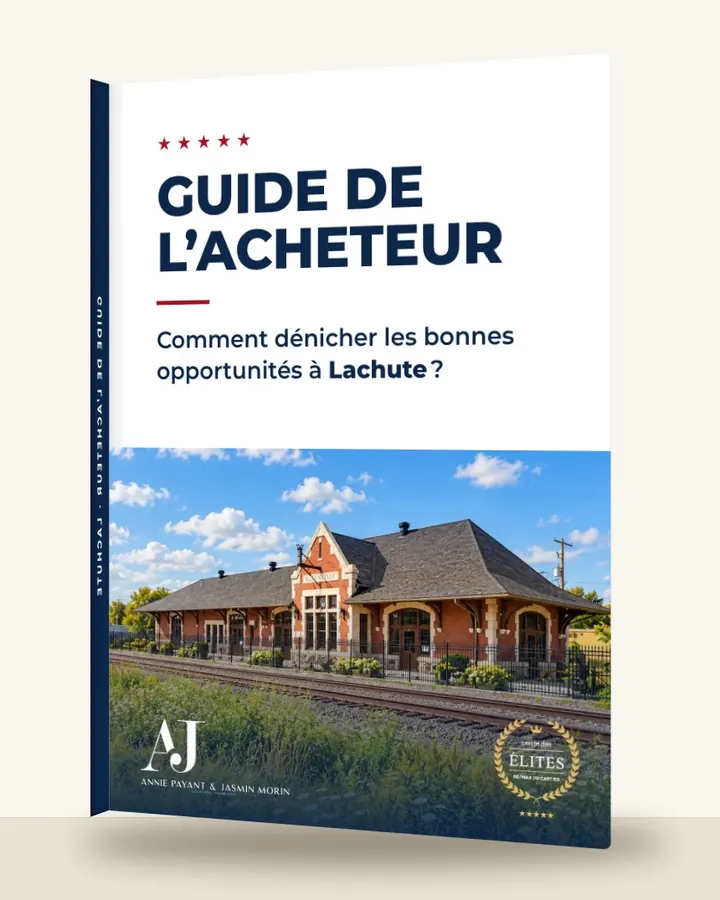 Guía del comprador: cómo encontrar las buenas oportunidades en Lachute, por el Equipo Annie Payant & Jasmin Morin