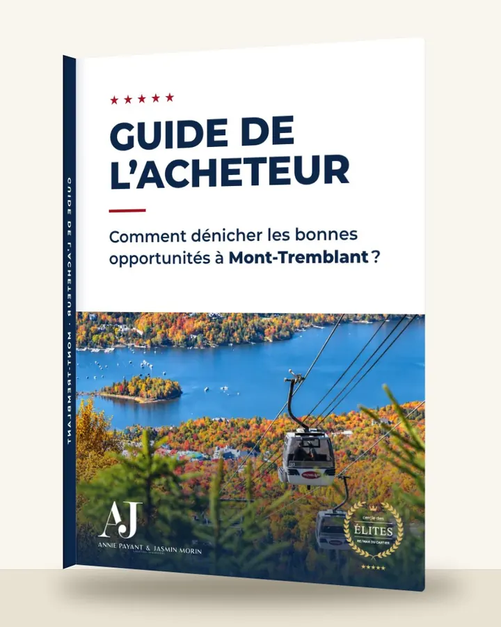 Guía del comprador: cómo encontrar las buenas oportunidades en Mont-Tremblant, por el Equipo Annie Payant & Jasmin Morin