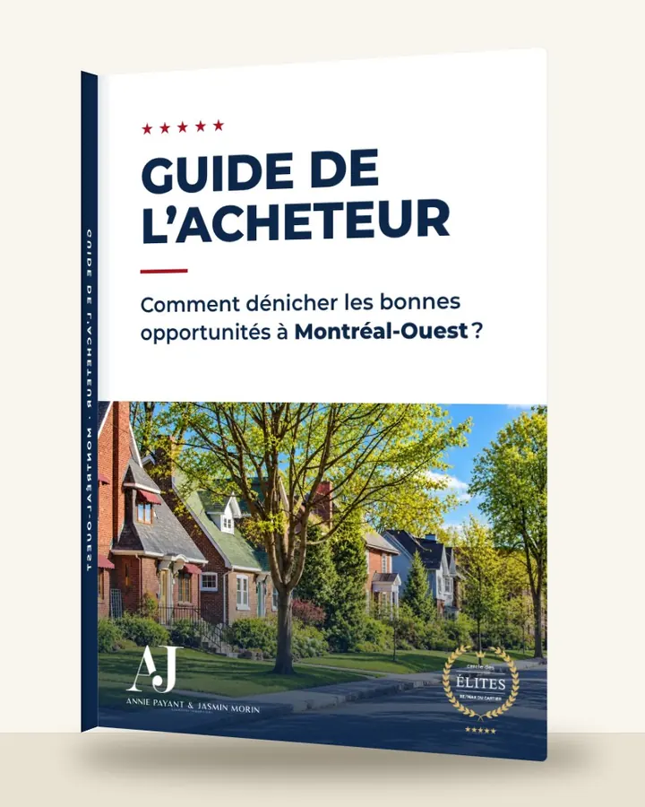 Guía del comprador: cómo encontrar las buenas oportunidades en Montréal-Ouest, por el Equipo Annie Payant & Jasmin Morin