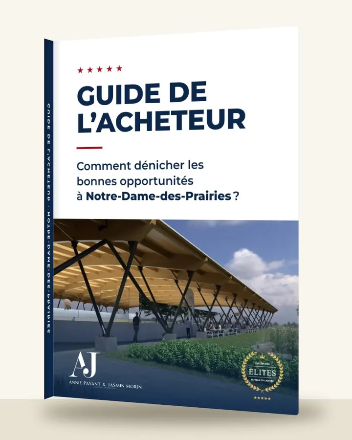 Guía del comprador: cómo encontrar las buenas oportunidades en Notre-Dame-des-Prairies, por el Equipo Annie Payant & Jasmin Morin