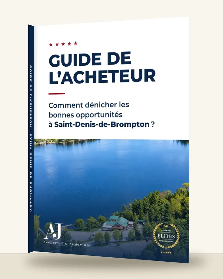 Guía del comprador: cómo encontrar las buenas oportunidades en Saint-Denis-de-Brompton, por el Equipo Annie Payant & Jasmin Morin