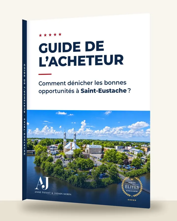Guía del comprador: cómo encontrar las buenas oportunidades en Saint-Eustache, por el Equipo Annie Payant & Jasmin Morin