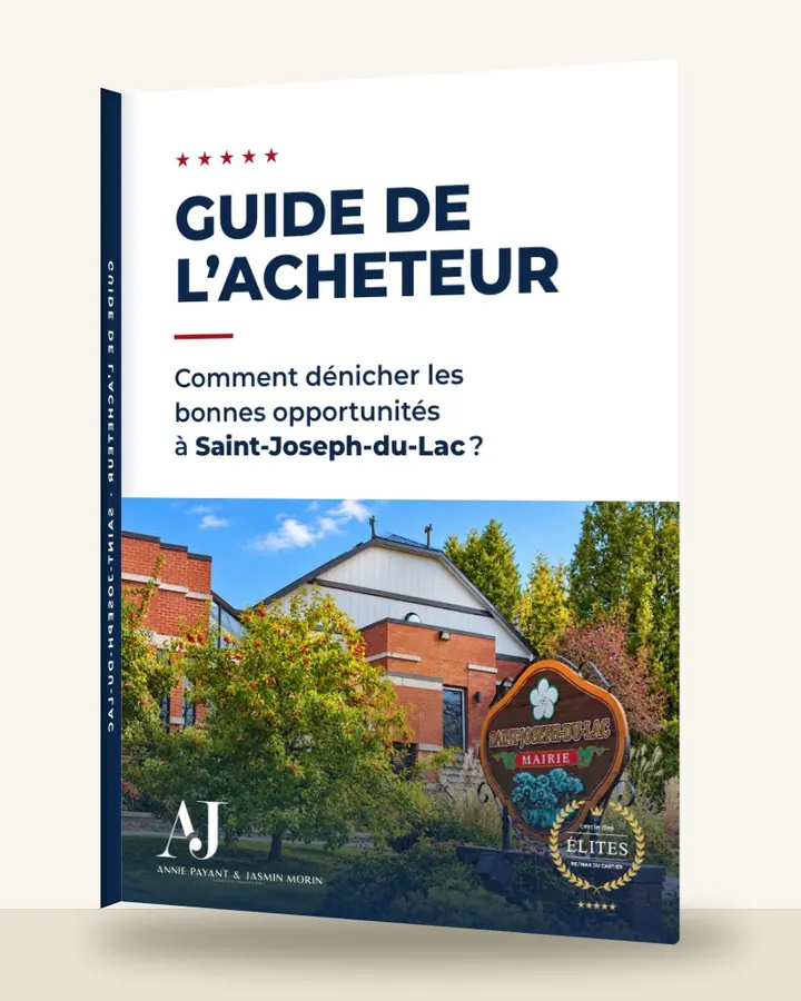 Guía del comprador: cómo encontrar las buenas oportunidades en Saint-Joseph-du-Lac, por el Equipo Annie Payant & Jasmin Morin