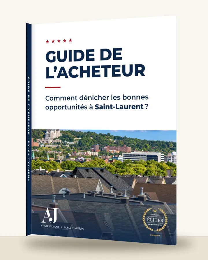Guía del comprador: cómo encontrar las buenas oportunidades en Saint-Laurent, por el Equipo Annie Payant & Jasmin Morin