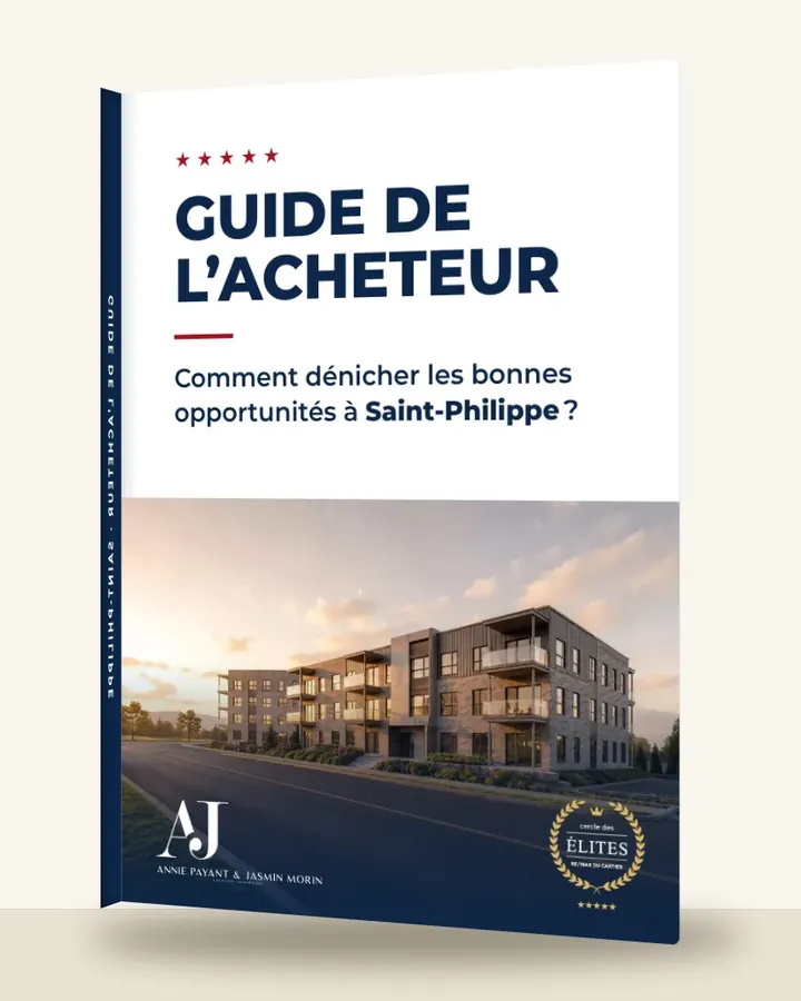 Guía del comprador: cómo encontrar las buenas oportunidades en Saint-Philippe, por el Equipo Annie Payant & Jasmin Morin