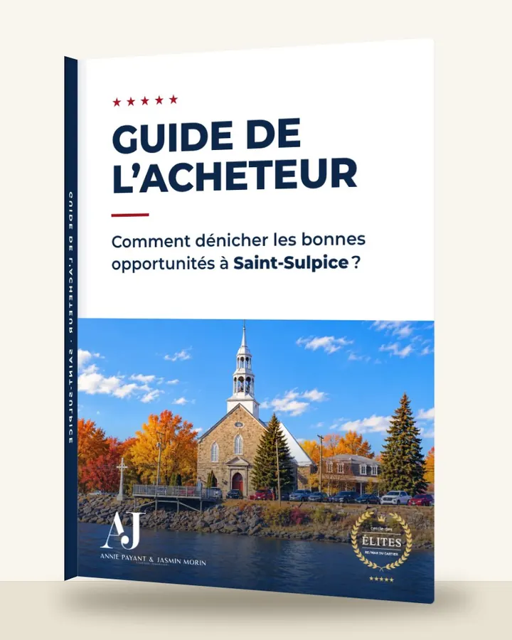 Guía del comprador: cómo encontrar las buenas oportunidades en Saint-Sulpice, por el Equipo Annie Payant & Jasmin Morin
