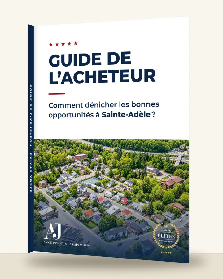 Guia do comprador: como encontrar as boas oportunidades em Sainte-Adèle, pela Equipe Annie Payant & Jasmin Morin