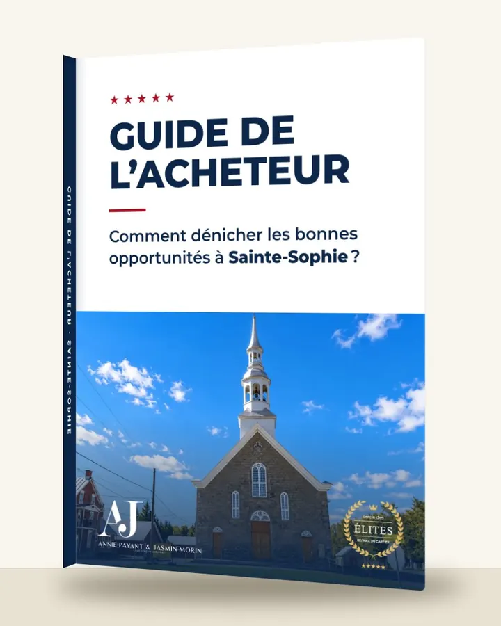 Guía del comprador: cómo encontrar las buenas oportunidades en Sainte-Sophie, por el Equipo Annie Payant & Jasmin Morin