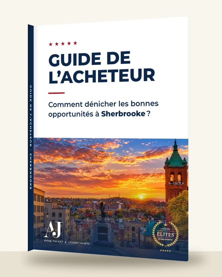 Guía del comprador: cómo encontrar las buenas oportunidades en Sherbrooke, por el Equipo Annie Payant & Jasmin Morin
