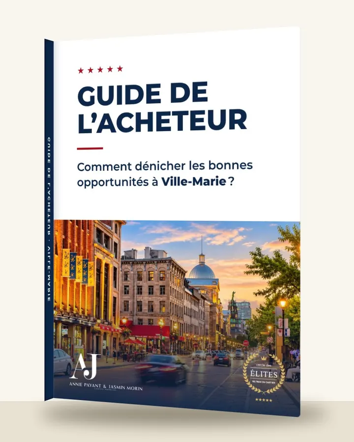 Guía del comprador: cómo encontrar las buenas oportunidades en Ville-Marie, por el Equipo Annie Payant & Jasmin Morin