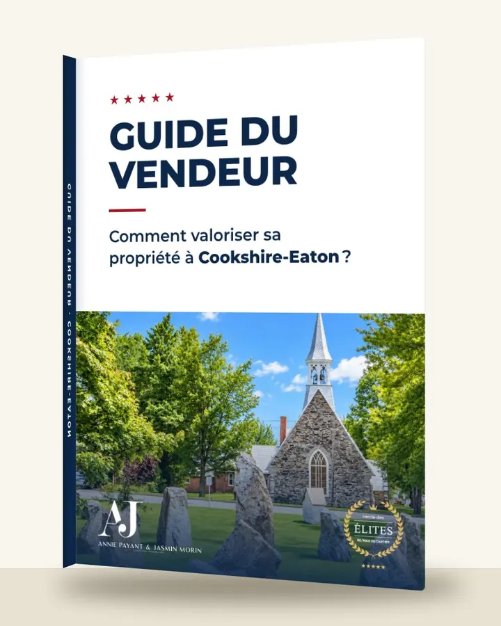 Guía del vendedor: cómo valorizar su propiedad en Cookshire-Eaton, por el Equipo Annie Payant & Jasmin Morin