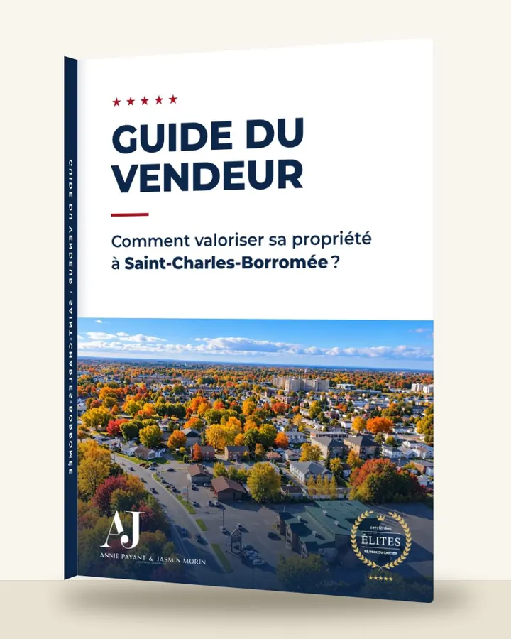 Guía del vendedor: cómo valorizar su propiedad en Saint-Charles-Borromée, por el Equipo Annie Payant & Jasmin Morin