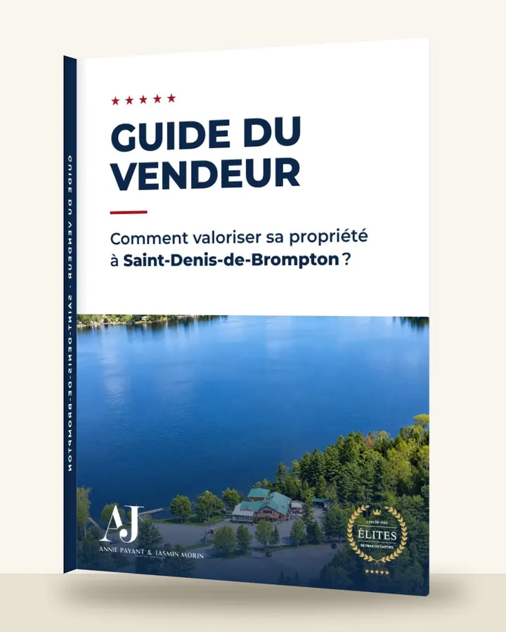 Guía del vendedor: cómo valorizar su propiedad en Saint-Denis-de-Brompton, por el Equipo Annie Payant & Jasmin Morin