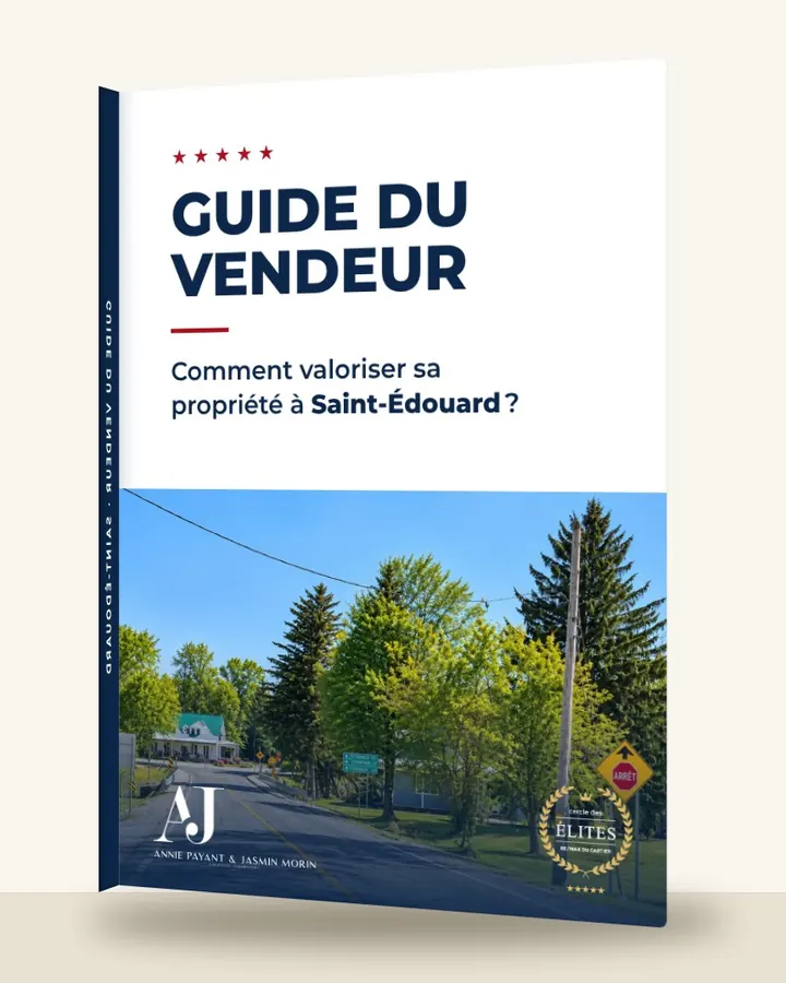 Guide du vendeur : comment valoriser sa propriété à Saint-Édouard, par l’Équipe Annie Payant & Jasmin Morin