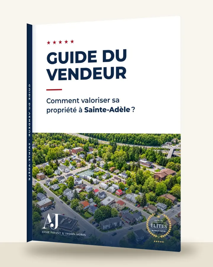 Guía del vendedor: cómo valorizar su propiedad en Sainte-Adèle, por el Equipo Annie Payant & Jasmin Morin