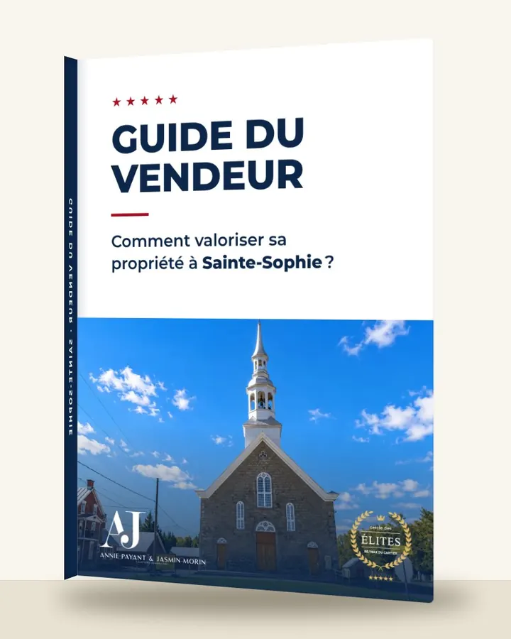 Guía del vendedor: cómo valorizar su propiedad en Sainte-Sophie, por el Equipo Annie Payant & Jasmin Morin
