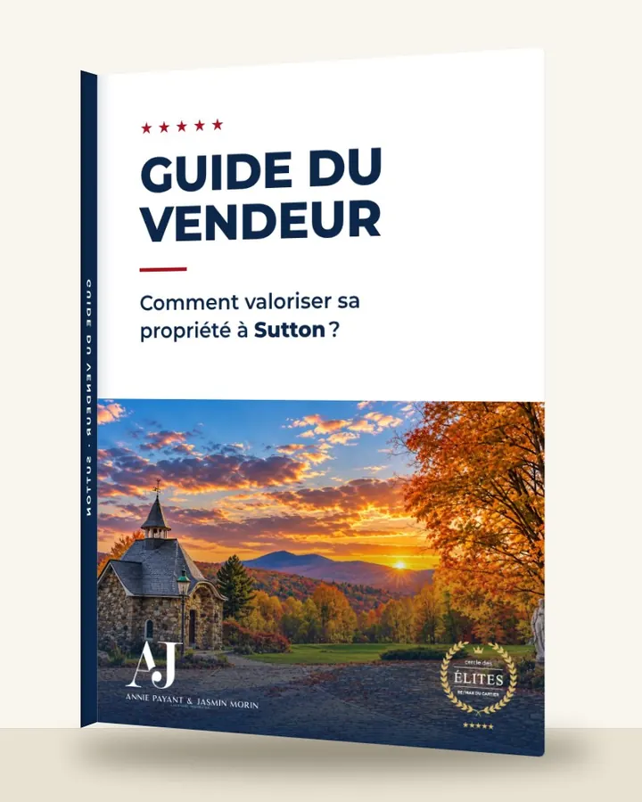 Guía del vendedor: cómo valorizar su propiedad en Sutton, por el Equipo Annie Payant & Jasmin Morin
